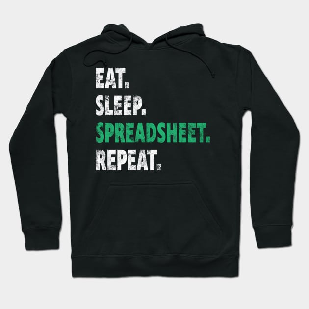 Eat Sleep Spreadsheet Repeat Accountant Funny Gift Hoodie by JeZeDe